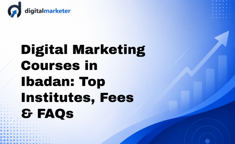 Digital Marketing Courses in Ibadan Top Institutes, Fees & FAQs