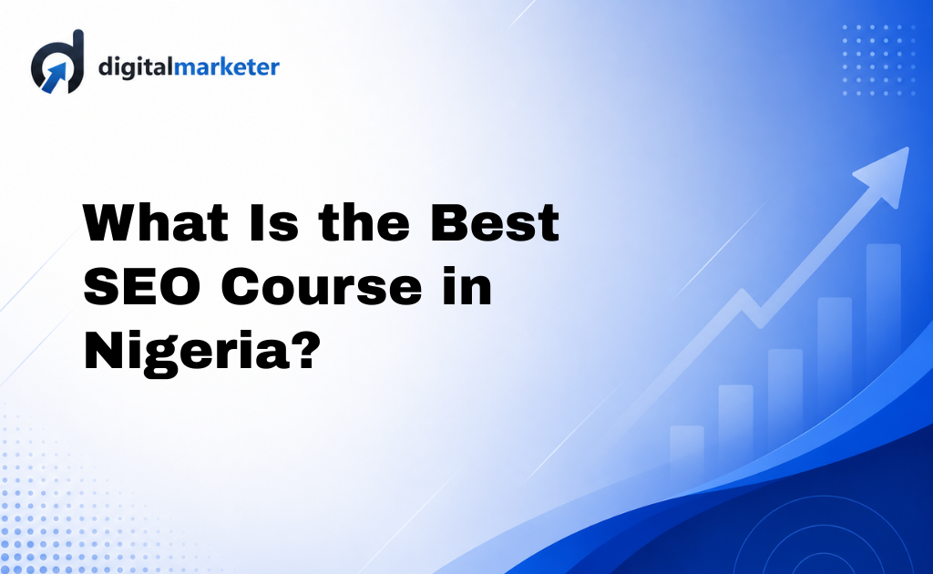 What Is the Best SEO Course in Nigeria?